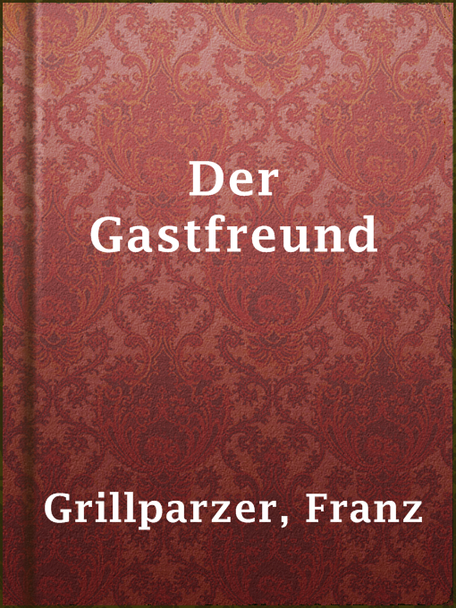 Title details for Der Gastfreund by Franz Grillparzer - Wait list